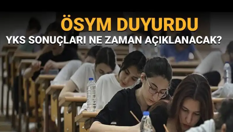 YKS Sonuçları Ne Zaman Açıklanacak? İşte Merak Edilen Tüm Detaylar