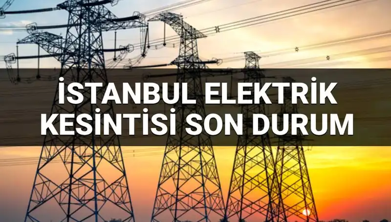 İstanbul'da Elektrik Kesintisi: 21 İlçede Hangi Bölgeler Etkilenecek?