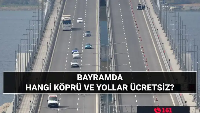 Kurban Bayramı'nda Otoyollar ve Köprüler Ücretsiz Mi Olacak?